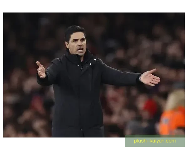 阿尔特塔战术弱点分析：球队表现稳健但仍需完善中场控制